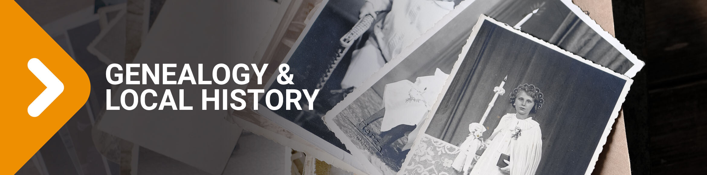 "Genealogy & Local History" arrow graphic over photo of historic black and white photographs