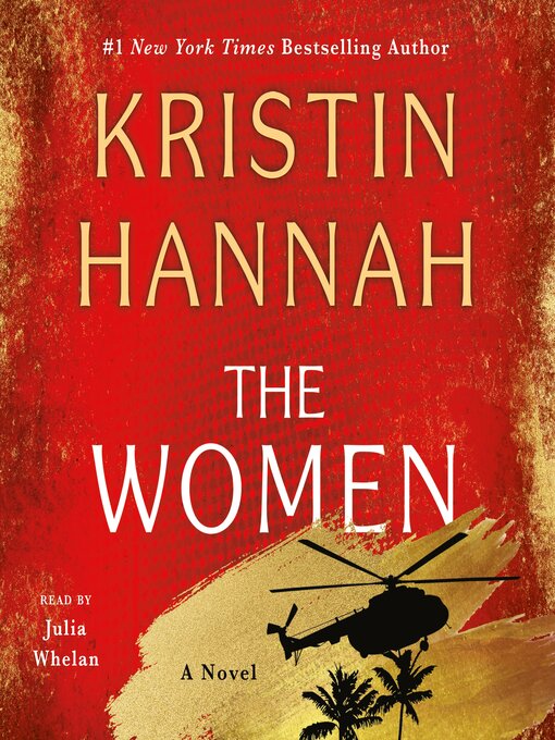 Book Cover featuring the text "New York Times Bestselling Author Kristin Hannah - The Women" in gold and white font on a red background with a splash of gold on the bottom-right corner and a black silhouette of a helicopter.