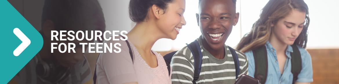 "Resources for Teens" arrow graphic over photo of smiling students