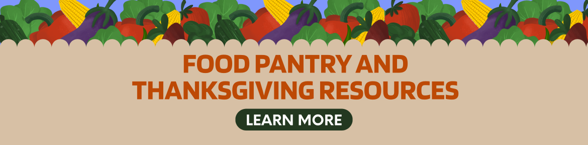 Text reading "Food Pantry & Thanksgiving Resources: Learn More" on a fall background. 